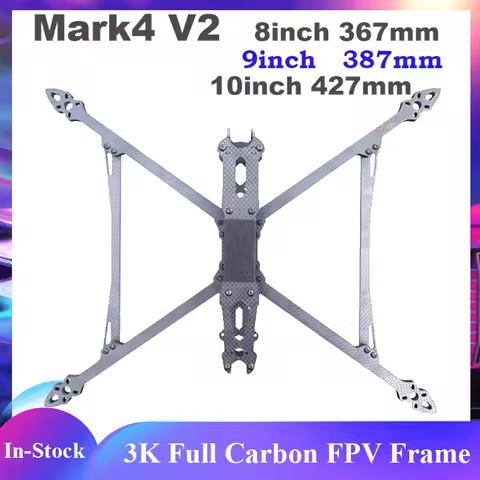 Mark4 V2 Mark 4 8inch 367mm / 9inch 387mm/10inch 427mm FPV Frame Kit 3K Full Carbon Fiber TrueX for 