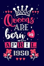 Queen Are Born in April 1950: Notebook - Journal | 73 rd Birthday Gift for Women Girls Boys Personal