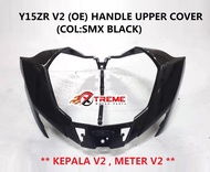 100% ORIGINAL YAMAHA Y15ZR Y15 V2 STANDARD UPPER COVER HANDLE COVER CAP COVER ATAS DEPAN LAMPU COVER-SMX BLACK