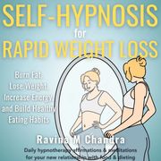 Self-Hypnosis for Rapid Weight Loss Ravina M Chandra