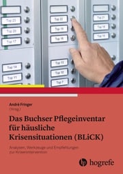 Das Buchser Pflegeinventar für häusliche Krisensituationen (BLiCK) André Fringer