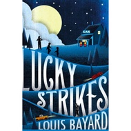 Lucky Strikes | Louis Bayard