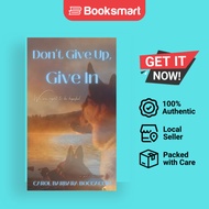 Don't Give Up Give In - Hardback - English - 9781738819515