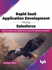Rapid SaaS Application Development Using Salesforce Tameem Bahri
