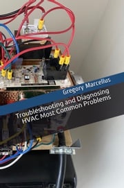 Troubleshooting and Diagnosing HVAC Most common Problems Gregory Marcellus