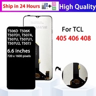 6.6“For TCL 408 T507D1 Display Screen For TCL 405 T506D LCD Display Touch Screen Digitizer For TCL 4