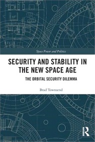 Security and Stability in the New Space Age: The Orbital Security Dilemma