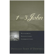1–3 John (Reformed Expository Commentary) Douglas Sean O'Donnell