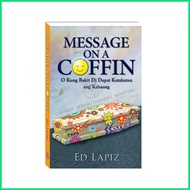 ❍ ◱ ☼ ED LAPIZ: MESSAGE ON A COFFIN o Kung Bakit Di Dapat Katakutan ang Kabaong