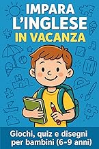 Impara l’Inglese in Vacanza – Il Mio Libro da Colorare con Giochi e Quiz: Un libro educativo per bam