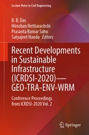 Recent Developments in Sustainable Infrastructure (ICRDSI-2020)—GEO-TRA-ENV-WRM B. B. Das