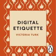 Digital Etiquette Victoria Turk