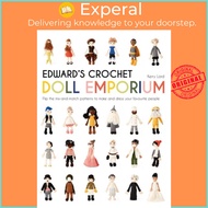 Edward's Crochet Doll Emporium - Flip the mix-and-match patterns to make and dress by Kerry Lord (UK