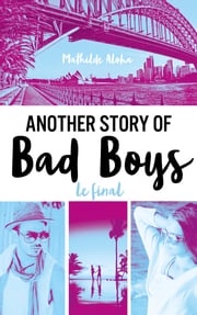Another story of bad boys - Le final Mathilde Aloha