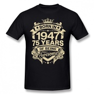 Funny Born In 1947 75 Years For 75th Birthday Gift T Shirts Graphic Cotton Streetwear Short Sleeve S