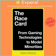 The Race Card - From Gaming Technologies to Model Minorities by Tara Fickle (US edition, hardcover)