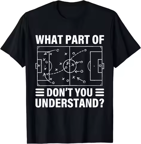 Fashion Graphic Birthday Gift Funny What Part of Soccer Don't You Understand Soccer Coach T-Shirt St