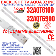 BACKLIGHT TV LED AQUA 32 INC 32AQT6900 32AQT1000 LAMPU BL 5K 3V 32AQT LE32AQT6900 LE32AQT1000 LE-32A
