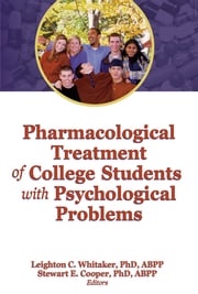 Pharmacological Treatment of College Students with Psychological Problems Leighton Whitaker