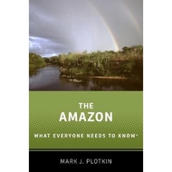 The Amazon : What Everyone Needs to Know (R) by Mark J. Plotkin (US edition, paperback)