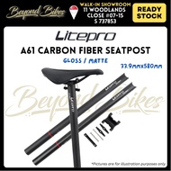 LITEPRO Carbon Fiber SeatPost 33.9mm 580mm Gloss Matte Lightweight