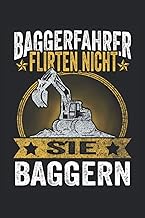 Baggerfahrer flirten nicht sie baggern: Baggerfahrer Notizbuch - Toller linierter Notizblock für den