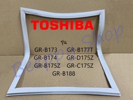 ขอบยางตู้เย็น Toshiba รุ่น GR-B173/B174/B175Z/B177T/B188/C175Z/D175Z/D187 ของแท้