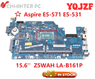 [YQJZF] ความคิดที่ Z5WAH LA-B161P รอบ1.0 NBV9M11001 E5-531 Acer Aspire E5-571 E5-571G แล็ปท็อป Moede