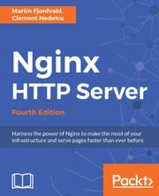 Nginx HTTP Server - Fourth Edition Clement Nedelcu