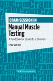 Cram Session in Manual Muscle Testing Lynn Van Ost