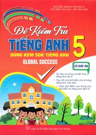 Sách - Đề Kiểm Tra Tiếng Anh 5 - Có Đáp Án (Dùng Kèm SGK Tiếng Anh 5 Global Success) - HA - Newshop