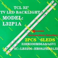 2pcs/set For TCL L32P1A LED Backlight Strip 32HR330M06A8/A5V1 4C-LB3206-HR08J/HR01J 2 6V 6 Bulbs