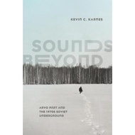 [100% Original Books] - Sounds Beyond : Arvo Part and the 1970s Soviet Un by Kevin C. Karnes (US edi
