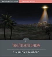 The Little City of Hope (Illustrated Edition) E. Marion Crawford