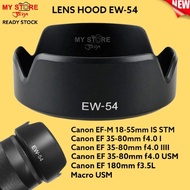 Lens hood EW-54 52mm Lens canon EF-M 18-55mm f3.5-5.6 IS STM EF 35-80mm f4.0 I EF 35-80mm f4.0 IIII 