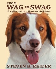 From Wag to Swag Steven B. Reider
