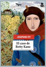 El caso de Betty Kane Josephine Tey