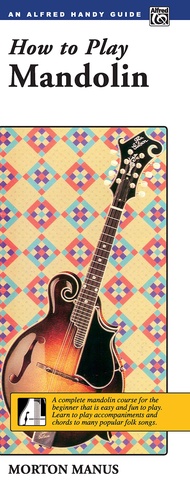 How to Play Mandolin: A Complete Mandolin Course for the Beginner That Is Easy and Fun to Play (Hand