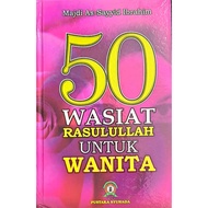 50 WASIAT RASULULLAH UNTUK WANITA - MAJDI AS SAYYID IBRAHIM (PUSTAKA SYUHADA) -Buku Agama Ilmiah Kitab