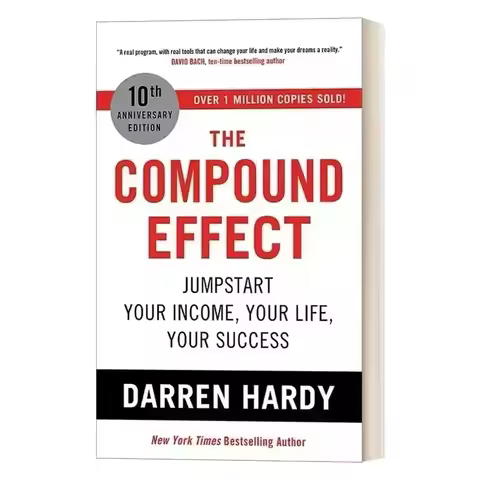 the Compound Effect: Multiply Your Success One Simple Step at a Time by Darren Hardy - Inspirational