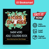 Swear Words Designs: Adult coloring book: Hilarious Sweary Coloring Book for Fun an - 9781950772650