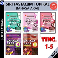 SIRI FASTAQIM TOPIKAL BAHASA ARAB BUKU LATIHAN LAM Tingkatan 1 2 3 4 5 Kurikulum Bersepadu DINI (KBD)- MALAHA PRESS