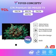 [New Arrival] Malaysia Set TCL TV C7K Premium QD-MiniLED TV 65" | 75" | 85" | 115"