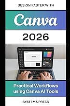 Design Faster with Canva 2026: Practical workflows using Canva AI tools