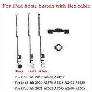 Home Button with Flex Cable For iPad 7／8/9th 2019 A2197 A2198 A2200 A2020 A2270 A2248 A2249 A2430 20
