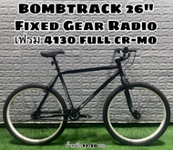 BOMBTRACK 26"  Fixed Gear Radio จักรยานฟิกเกียร์