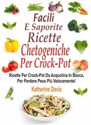 Facili e saporite ricette chetogeniche per la crockpot Katherine Davis
