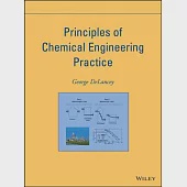 Principles of Chemical Engineering Practice