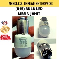 LAMPU MESIN JAHIT/LED LIGHT BULB B15 SEWING MACHINE /BULB LED B15 MESIN JAHIT/LAMPU MESIN JAHIT PORT