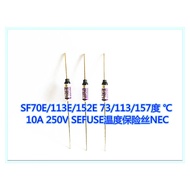 SF70E/113E/152E 73/113/157 Degrees ℃ 10A 250V SEFUSE Thermal Fuse NEC